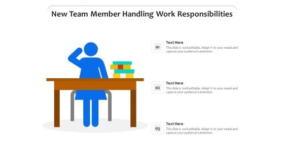 New Team Member Handling Work Responsibilities Ppt PowerPoint Presentation Gallery Infographics PDF