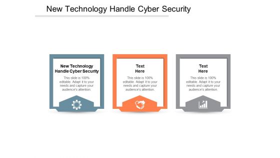 New Technology Handle Cyber Security Ppt PowerPoint Presentation Infographics Graphics Pictures Cpb