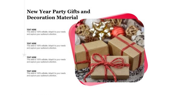 New Year Party Gifts And Decoration Material Ppt PowerPoint Presentation Gallery Graphics Download PDF