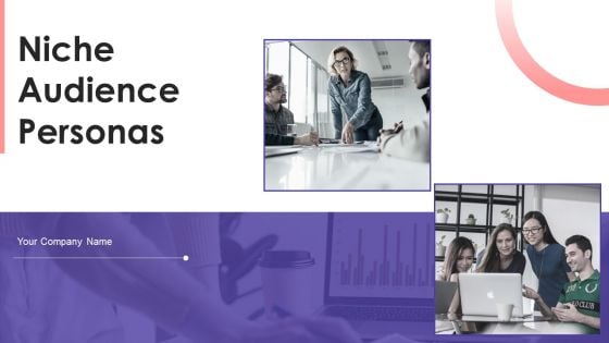 Niche Audience Personas Ppt PowerPoint Presentation Complete Deck With Slides Niche Audience Personas Ppt PowerPoint Presentation Complete Deck With Slides