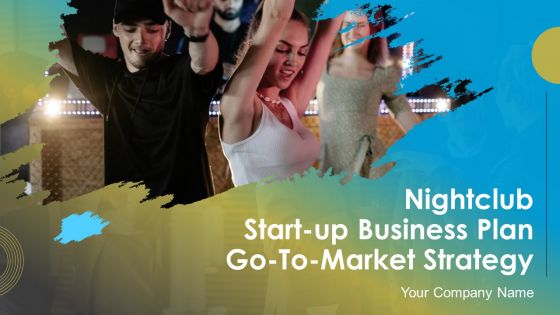 Nightclub Start Up Business Plan Go To Market Strategy