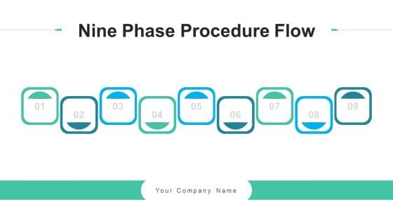 Nine Phase Procedure Flow Prototyping Ppt PowerPoint Presentation Complete Deck With Slides