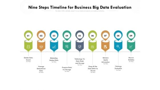 Nine Steps Timeline For Business Big Data Evaluation Ppt PowerPoint Presentation Gallery Graphics PDF