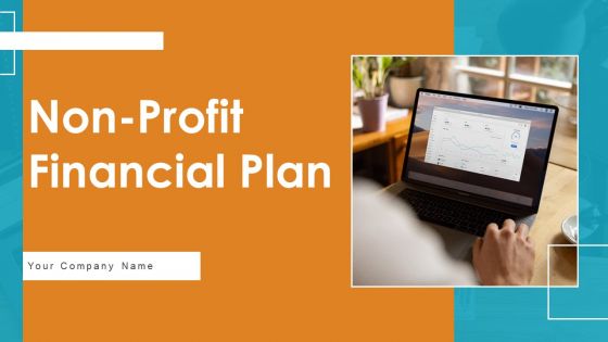 Non Profit Financial Plan Ppt PowerPoint Presentation Complete Deck With Slides Ppt PowerPoint Presentation Complete Deck With Slides