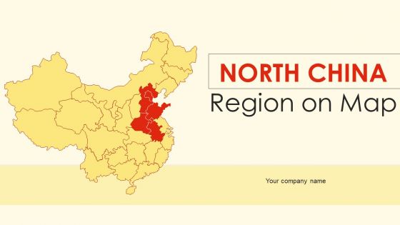 North China Region On Map Ppt PowerPoint Presentation Complete Deck With Slides