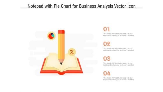 Notepad With Pie Chart For Business Analysis Vector Icon Ppt PowerPoint Presentation Gallery Format Ideas PDF