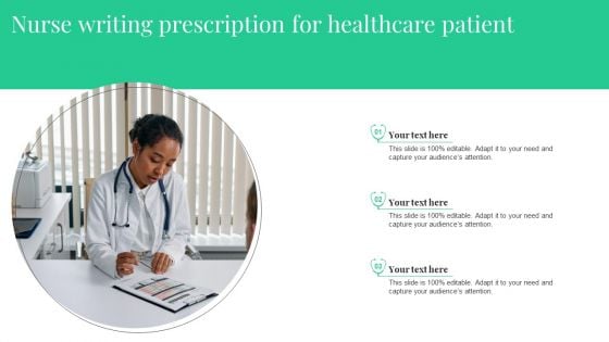 Nurse Writing Prescription For Healthcare Patient Ppt PowerPoint Presentation File Show PDF