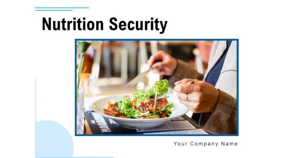 Nutrition Security Food Delivery Consumer Safety Ppt PowerPoint Presentation Complete Deck