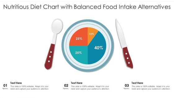 Nutritious Diet Chart With Balanced Food Intake Alternatives Ppt PowerPoint Presentation Portfolio Layout Ideas PDF