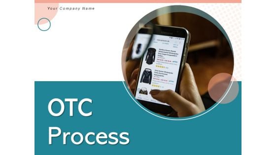 OTC Process Customer Inventory Credit Management Ppt PowerPoint Presentation Complete Deck