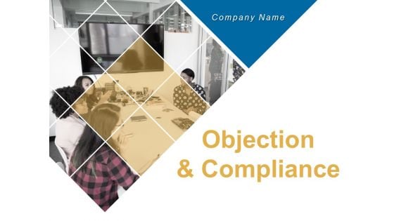 Objection And Compliance Ppt PowerPoint Presentation Complete Deck With Slides