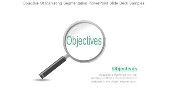 Objective Of Marketing Segmentation Powerpoint Slide Deck Samples