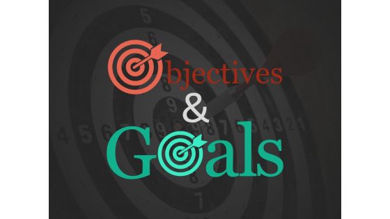 Objectives And Goals Ppt PowerPoint Presentation Model Guide