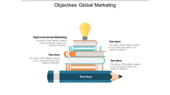 Objectives Global Marketing Ppt PowerPoint Presentation Inspiration Infographics Cpb