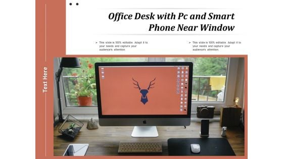 Office Desk With Pc And Smart Phone Near Window Ppt PowerPoint Presentation Icon Layouts PDF