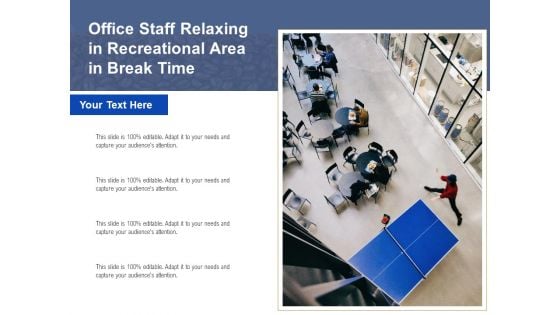 Office Staff Relaxing In Recreational Area In Break Time Ppt PowerPoint Presentation Gallery Infographics PDF