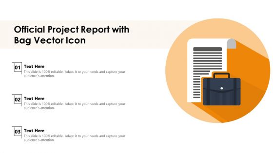 Official Project Report With Bag Vector Icon Ppt PowerPoint Presentation Visual Aids Background Images PDF