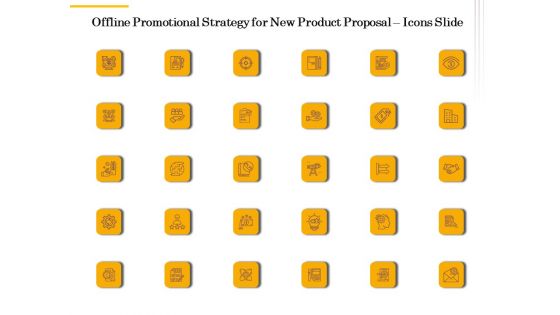 Offline Promotional Strategy For New Product Proposal Icons Slide Ppt PowerPoint Presentation Layouts Topics PDF