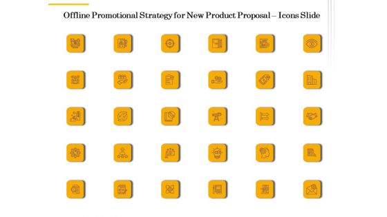 Offline Promotional Strategy For New Product Proposal Icons Slide Ppt PowerPoint Presentation Layouts Topics PDF