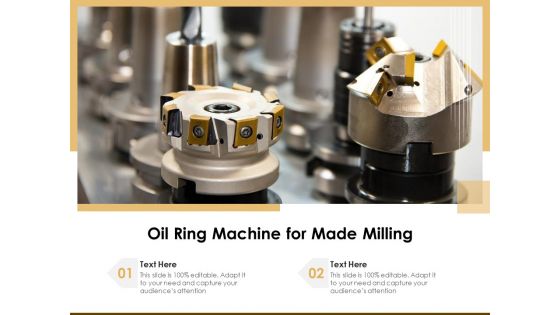 Oil Ring Machine For Made Milling Ppt PowerPoint Presentation File Smartart PDF