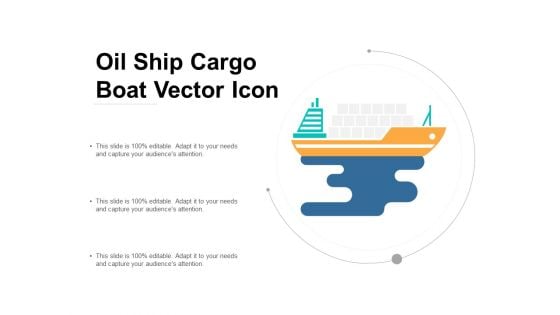 Oil Ship Cargo Boat Vector Icon Ppt Powerpoint Presentation File Graphics Template