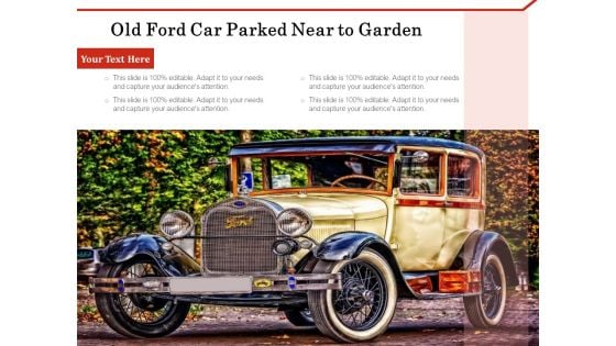Old Ford Car Parked Near To Garden Ppt PowerPoint Presentation Infographic Template Templates PDF