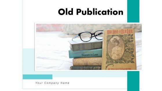 Old Publication Old Book Bible Book Ppt PowerPoint Presentation Complete Deck Old Publication Old Book Bible Book Ppt PowerPoint Presentation Complete Deck