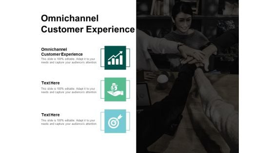 Omni Channel Customer Experience Ppt PowerPoint Presentation Model Example Cpb