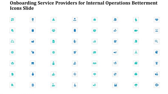 Onboarding Service Providers For Internal Operations Betterment Icons Slide Professional PDF