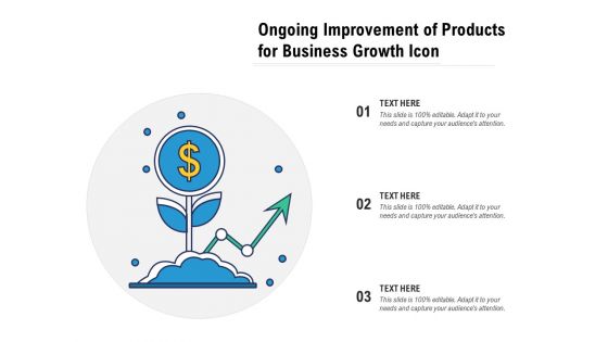 Ongoing Improvement Of Products For Business Growth Icon Ppt PowerPoint Presentation File Ideas PDF