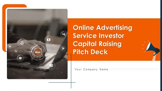 Online Advertising Service Investor Capital Raising Pitch Deck Ppt PowerPoint Presentation Complete With Slides