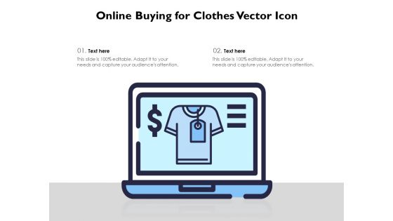 Online Buying For Clothes Vector Icon Ppt PowerPoint Presentation Styles Files PDF