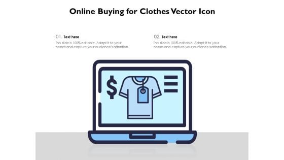 Online Buying For Clothes Vector Icon Ppt PowerPoint Presentation Styles Files PDF