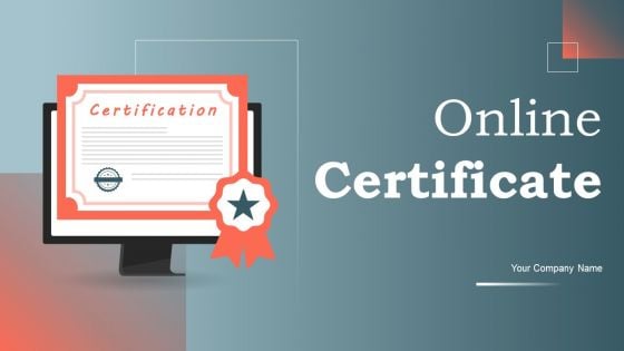 Online Certificate Ppt PowerPoint Presentation Complete Deck With Slides