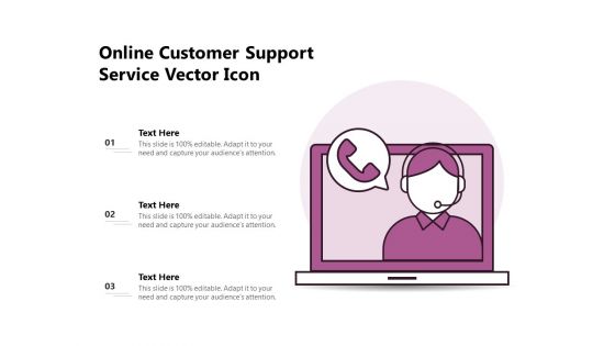 Online Customer Support Service Vector Icon Ppt PowerPoint Presentation Outline Slides PDF