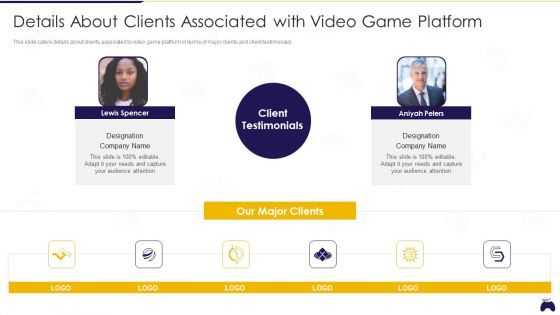 Online Gaming Fundraising Pitch Deck Details About Clients Associated With Video Game Platform Sample PDF Online Gaming Fundraising Pitch Deck Details About Clients Associated With Video Game Platform Sample PDF