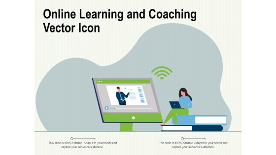 Online Learning And Coaching Vector Icon Ppt PowerPoint Presentation Outline Aids PDF