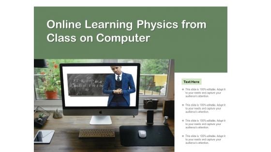 Online Learning Physics From Class On Computer Ppt PowerPoint Presentation File Show PDF