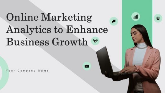 Online Marketing Analytics To Enhance Business Growth Ppt PowerPoint Presentation Complete Deck With Slides Online Marketing Analytics To Enhance Business Growth Ppt PowerPoint Presentation Complete Deck With Slides