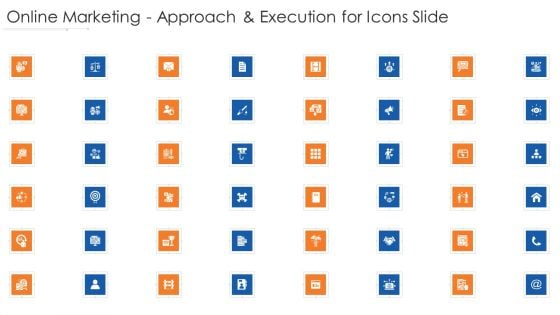 Online Marketing Approach And Execution For Icons Slide Themes PDF