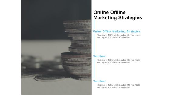 Online Offline Marketing Strategies Ppt PowerPoint Presentation Gallery Sample Cpb