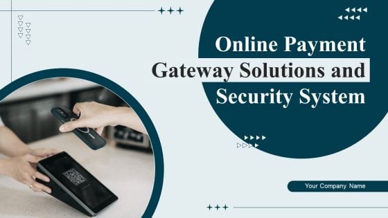 Online Payment Gateway Solutions And Security System Ppt PowerPoint Presentation Complete Deck With Slides