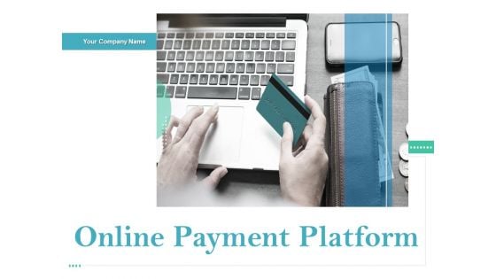 Online Payment Platform Ppt PowerPoint Presentation Complete Deck With Slides