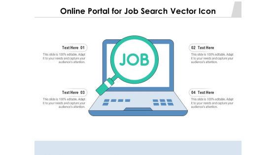 Online Portal For Job Search Vector Icon Ppt PowerPoint Presentation Professional Background Designs PDF