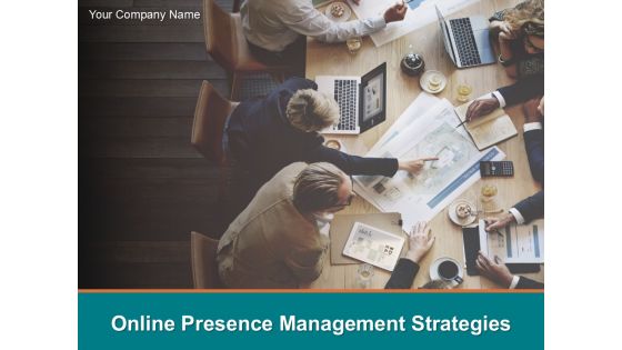 Online Presence Management Strategies Ppt PowerPoint Presentation Complete Deck With Slides