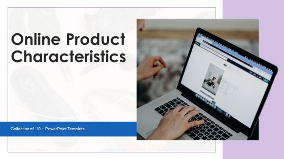Online Product Characteristics Ppt PowerPoint Presentation Complete With Slides