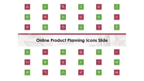 Online Product Planning Online Product Planning Icons Slide Ppt Layouts Layouts PDF