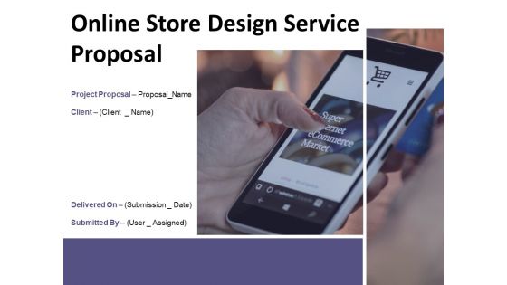 Online Store Design Service Proposal Ppt PowerPoint Presentation Complete Deck With Slides Online Store Design Service Proposal Ppt PowerPoint Presentation Complete Deck With Slides