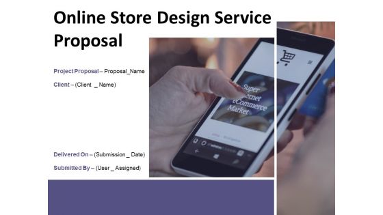 Online Store Design Service Proposal Ppt PowerPoint Presentation Complete Deck With Slides