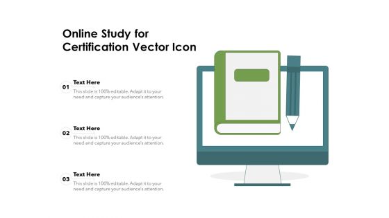 Online Study For Certification Vector Icon Ppt PowerPoint Presentation Styles PDF